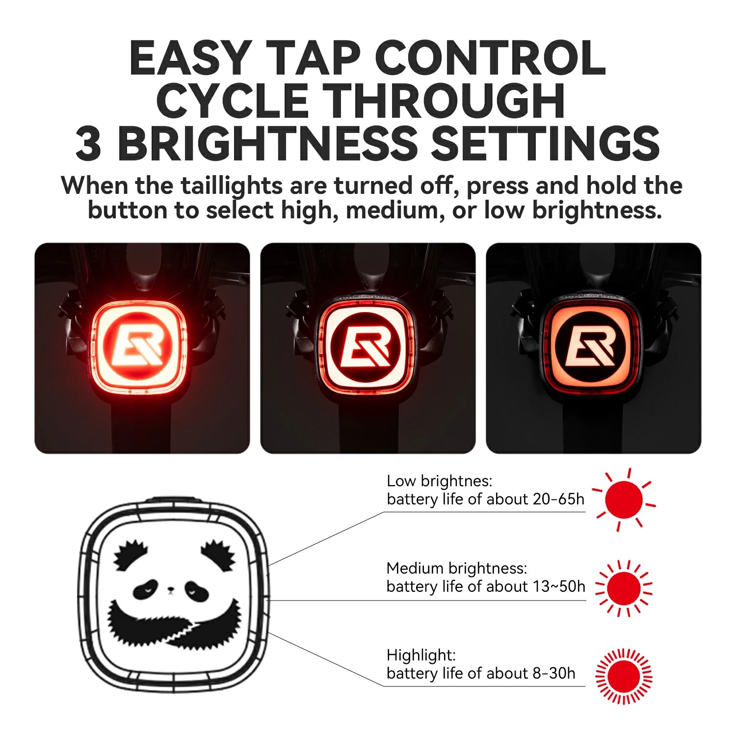 three brightness settings with easy tap control and battery life indicators